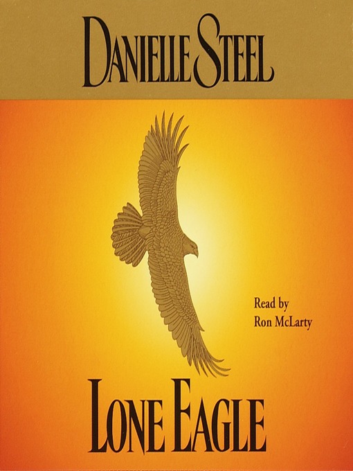 Title details for Lone Eagle by Danielle Steel - Wait list